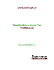 Classified Celebrations: Final Revolver (PFRPG) PDF