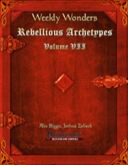 Weekly Wonders: Rebellious Archetypes, Volume VII (PFRPG) PDF