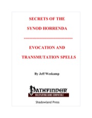 Secrets of the Synod Horrenda: Evocation and Transmutation Spells (PFRPG) PDF