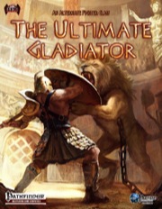 The Ultimate Gladiator (PFRPG)
