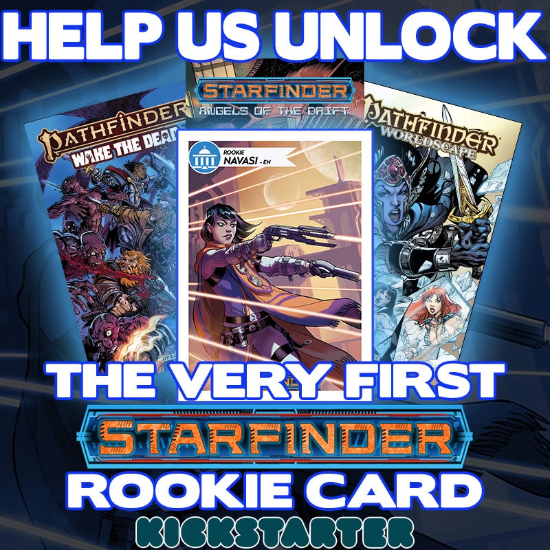 A graphic showing the Navasi Rookie Card layered over the three comic covers. The text reads “Help us unlock the very first Starfinder Rookie Card”