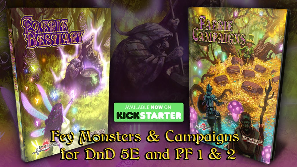Available Now on Kickstarter: Fey Monsters and Campaigns for Dungeons and Dragons Fifth edition and Pathfinder first and second edition