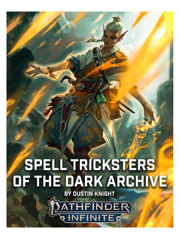 Pathfinder Infinite: Spell Tricksters Of The Dark Archive by Dustin Knight