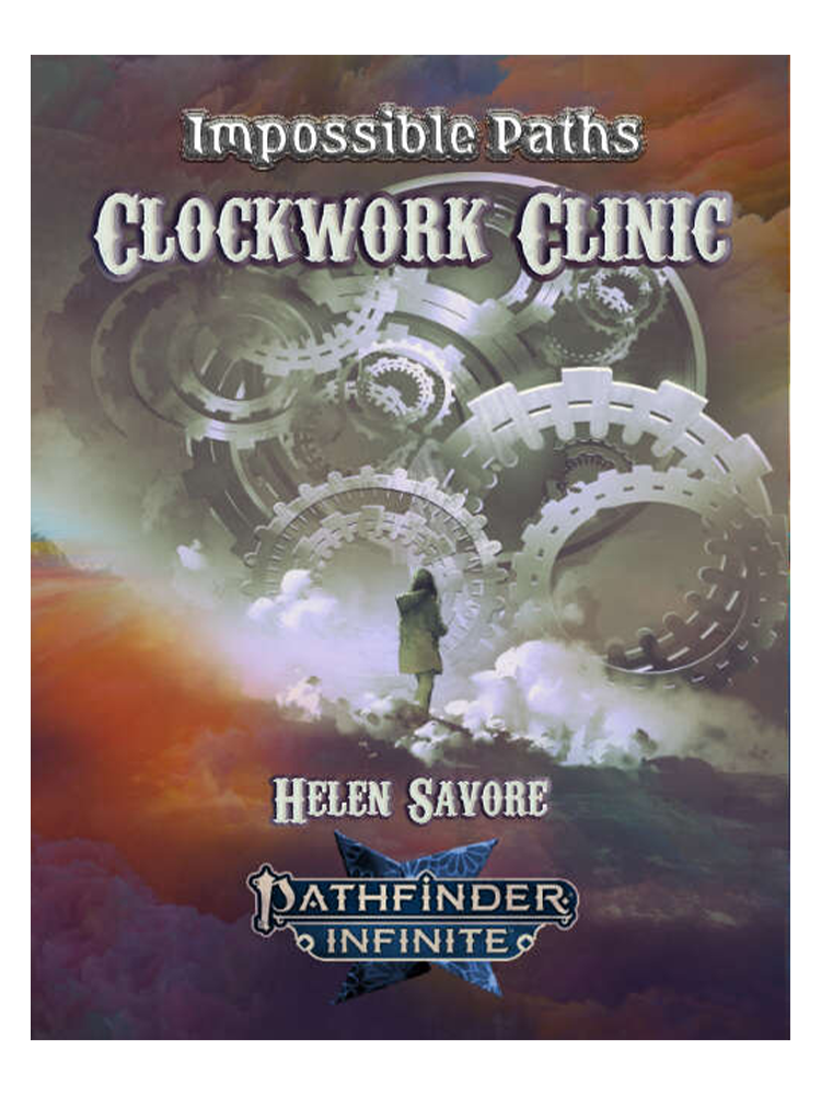 Pathfinder Infinite: Impossible Paths Clockwork Clinic by Helen Savore