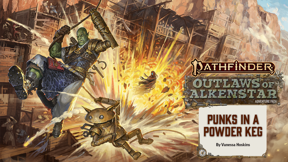 Pathfinder Second Edition Outlaws of Alkenstar Adventure Path: Punks in a Powder Keg