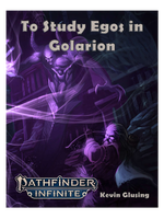 Pathfinder Infinite: To Study Egos in Golarion by Kevin Glusing