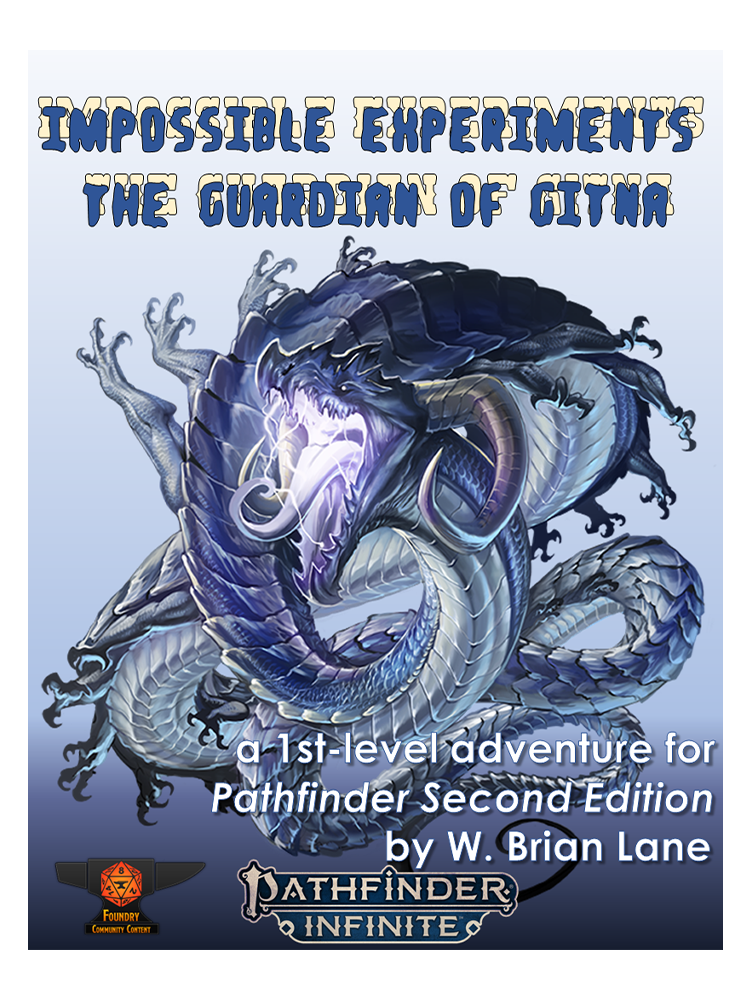 Pathfinder Infinite Impossible Experiments: The Guardian of Gitna - a first level adventure for Pathfinder Second Edition by W. Brian Lane