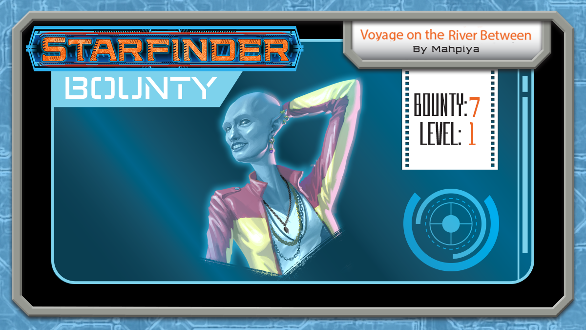 Starfinder Society Bounty Voyage on the River Between