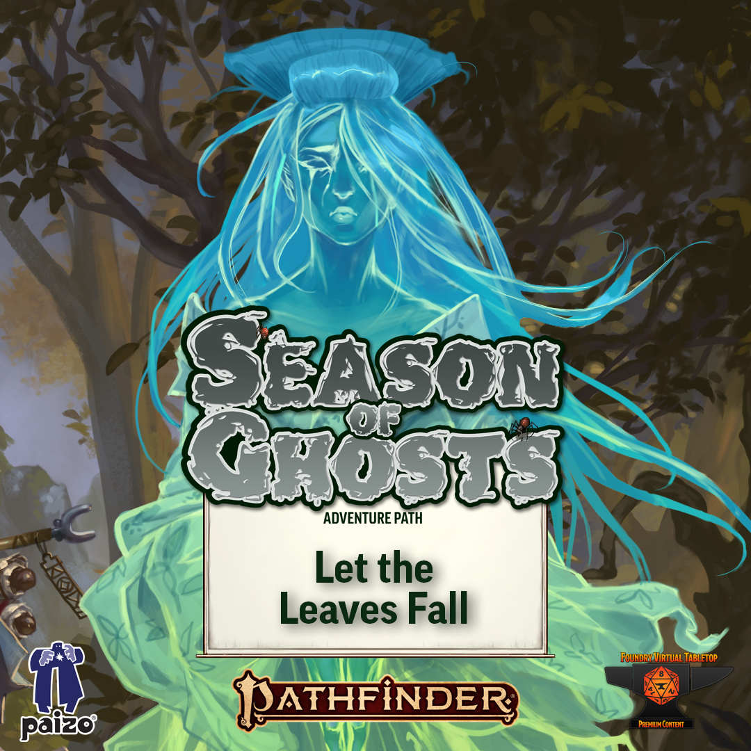 Season of Ghosts Adventure Path: Let The Leaves Fall on Foundry VTT