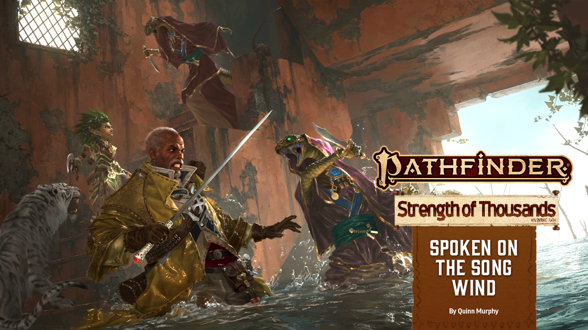 Pathfinder Strength of Thousands: Spoken on the The Song Wind. Pathfinder iconics Quinn and Lini fight two serpentfolk in a flooded ruin