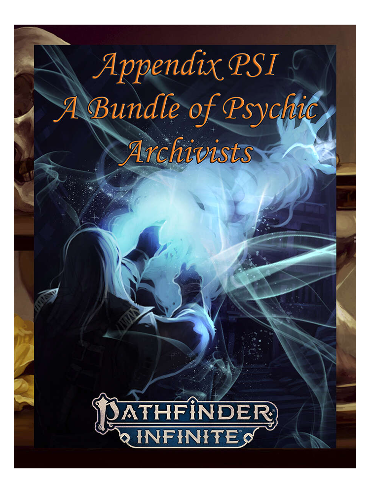 Pathfinder Infinite: Appendix PSI A Bundle of Psychic Archivists