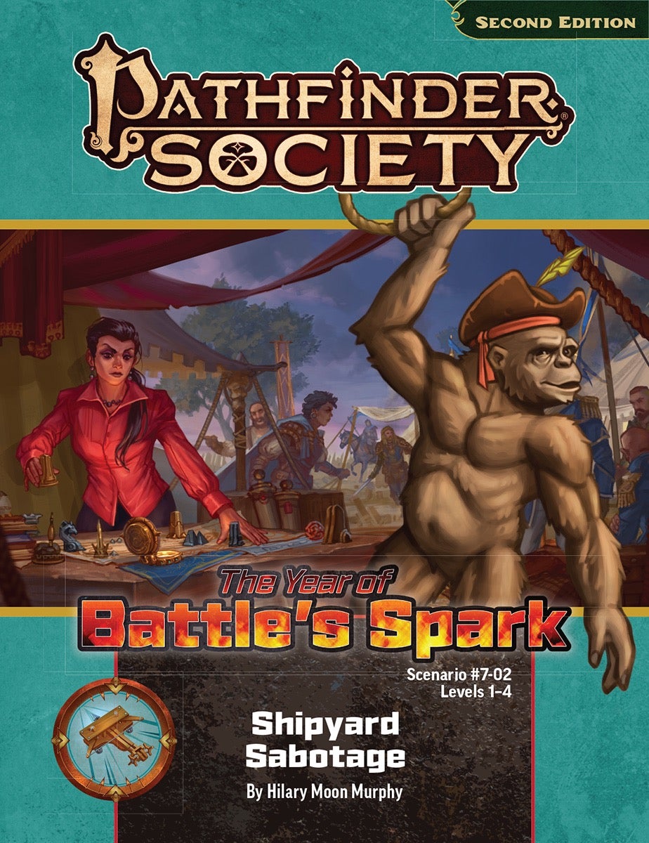 Pathfinder Society Scenario #7-02: Shipyard Sabotage. The cover is two images, a large background illustration and a smaller single character overlayed above that image. The background image is of Zarta Dralneen, a tan skinned woman in a red blouse,moving pieces around a battle map as her wayfinder illuminates the scene, with Pathfinders and Andoren soldiers moving in the background of a busy war camp. The top image on the right side of the cover is is a chimpanzee wearing a pirates hat and hanging from a rope with one hand.