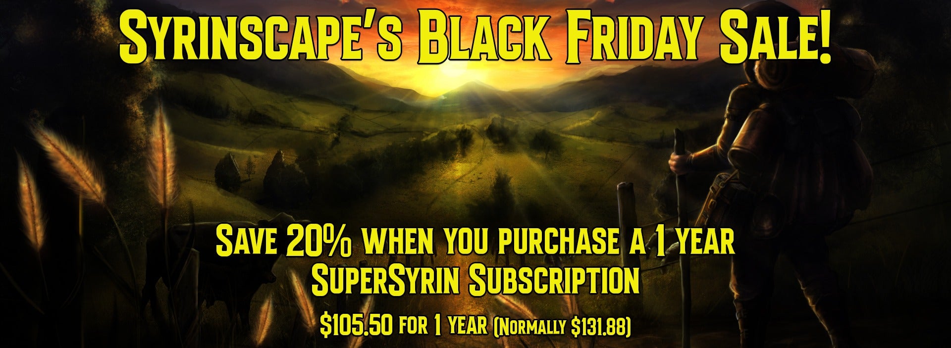 Syrinscape's Black Friday Sale! Save 20% when you purchase a 1 year SuperSyrin Subscription