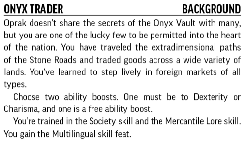 Onyx Trader, Background. Oprak doesn't share the secrets of the Onyx Vault with many, but you are one of the lucky few to be permitted into the heart of the nation.