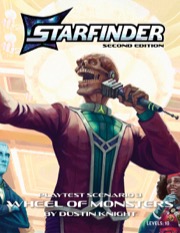Starfinder Playtest Scenario #3: Wheel of Monsters