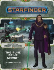 Starfinder Adventure Path #9: The Rune Drive Gambit (Against the Aeon Throne 3 of 3)