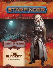 Starfinder Adventure Path #16: The Blind City (Dawn of Flame 4 of 6)