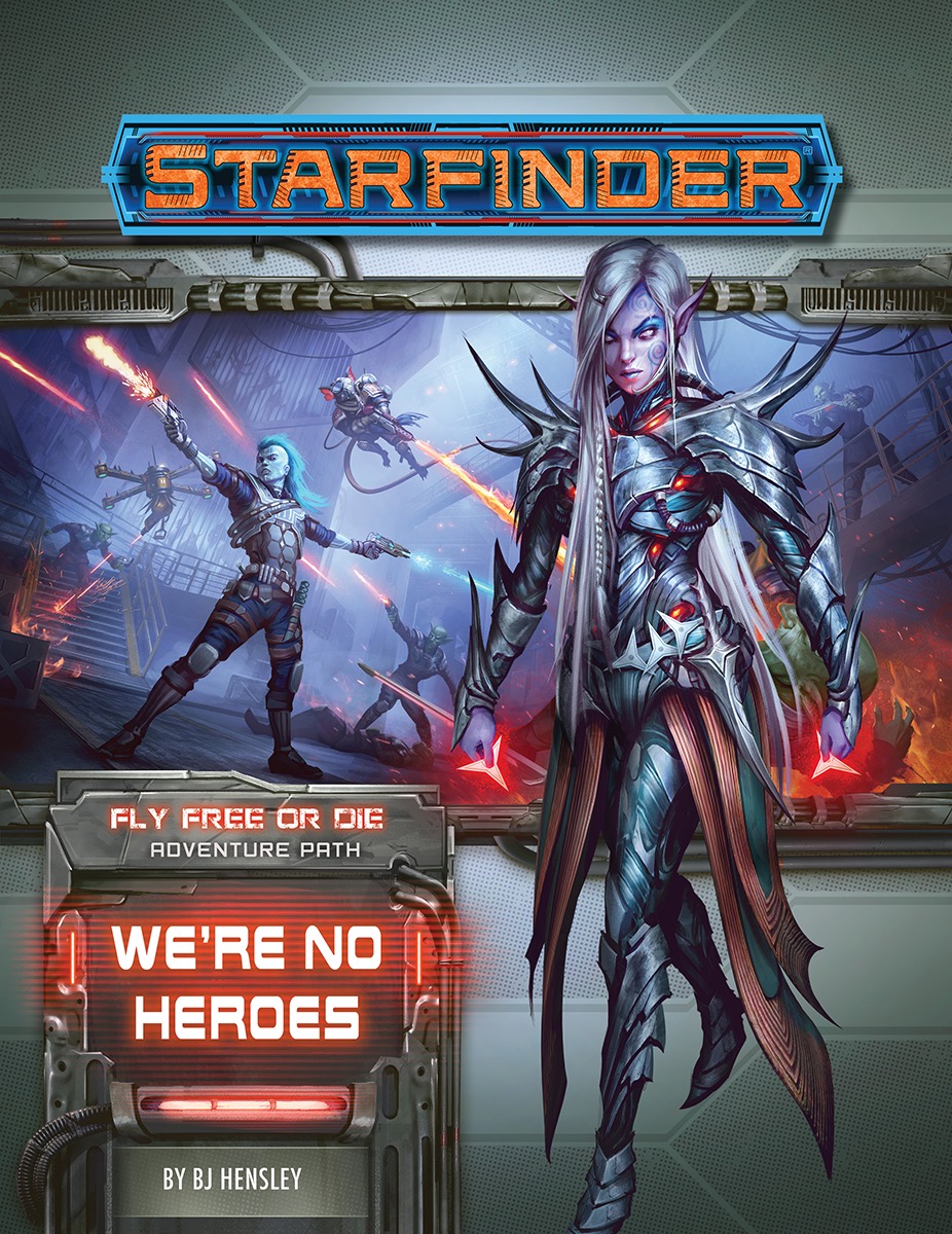 Starfinder Adventure Path #34: We’re No Heroes (Fly Free or Die 1 of 6)