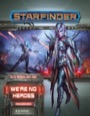 Starfinder Adventure Path #34: We’re No Heroes (Fly Free or Die 1 of 6)