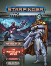 Starfinder Adventure Path #37: The White Glove Affair (Fly Free or Die 4 of 6)
