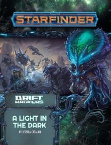  Starfinder Adventure Path #49: A Light in the Dark (Drift  Hackers 1 of 3)