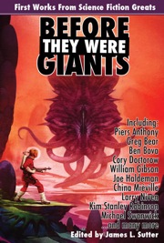 Before They Were Giants: First Works from Science Fiction Greats (Trade Paperback)