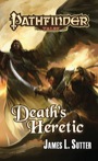 Pathfinder Tales: Death's Heretic