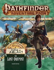 Pathfinder Adventure Path #121: The Lost Outpost (Ruins of Azlant 1 of 6) (PFRPG)