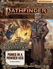 Pathfinder Adventure Path #178: Punks in a Powderkeg (Outlaws of Alkenstar 1 of 3)