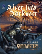 GameMastery Module W2: River into Darkness (OGL)
