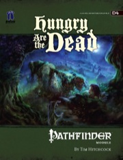 Pathfinder Module D4: Hungry Are the Dead (OGL)