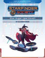 Starfinder Society Scenario #1-14: Star Sugar Heartlove!!!