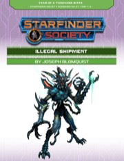 Starfinder Society Scenario #2-21: Illegal Shipment