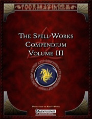 The Spell-Works Compendium, Volume III (PFRPG) PDF