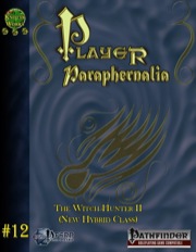 Player Paraphernalia #12: The Witch Hunter II (PFRPG) PDF