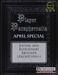 Player Paraphernalia—April Special: Jesting and Buffonery Abounds (PFRPG) PDF