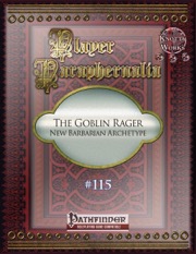 Player Paraphernalia #115—The Goblin Rager: Barbarian Archetype (PFRPG) PDF