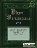 Player Paraphernalia #123: Arcane Disciplines, New Psychic Disciplines (PFRPG) PDF