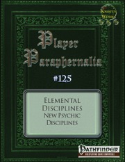 Player Paraphernalia #125 Elemental Disciplines: New Psychic Disciplines (PFRPG) PDF