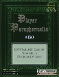 Player Paraphernalia #130 Crystalline Cand: New Aegis Customizations (PFRPG) PDF