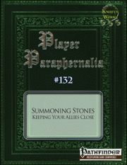 Player Paraphernalia #132: Summoning Stones, Keeping Your Allies Close (PFRPG) PDF