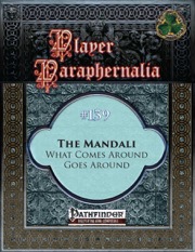 Player Paraphernalia #139: The Mandali, What Comes Around Goes Around (PFRPG) PDF