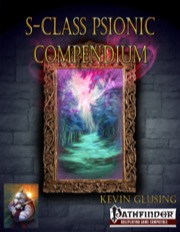 S-Class Psionic Compendium (PFRPG) PDF
