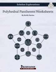 Echelon Explorations: Polyhedral Pantheon Worksheets (PFRPG) PDF
