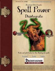 Spell Power: Disintegrate (PFRPG) PDF