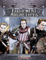 CLASSifieds: Equipment Master Archetypes (PFRPG) PDF