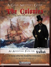 Shadows Over Vathak—The Colonies Game Master's Guide (PFRPG) PDF