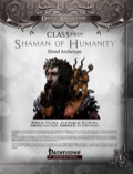 CLASSifieds: Shaman of Humanity—Druid Archetype (PFRPG) PDF