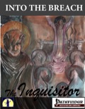 Into the Breach: The Inquisitor (PFRPG) PDF