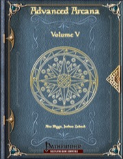 Advanced Arcana, Volume V (PFRPG) PDF